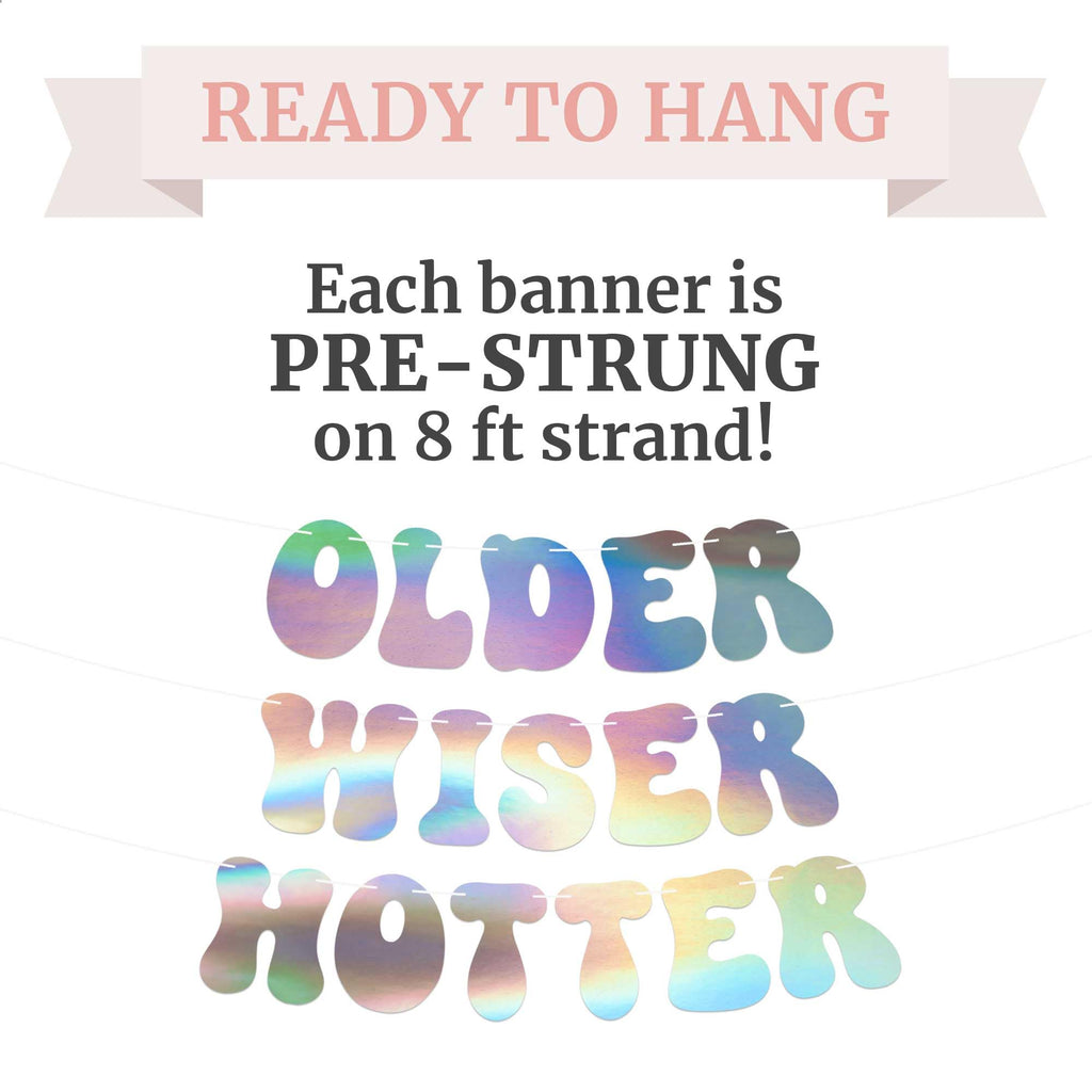 Pre-Strung Older Wiser Hotter Birthday Banner – Iridescent Holographic Foil, 8 ft Strand, No DIY Required